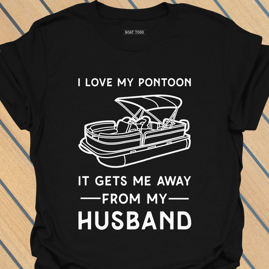 Pontoon gets me away from husband T-shirt