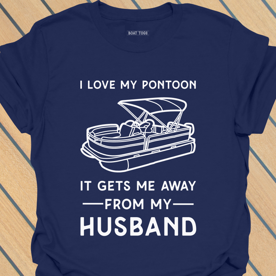 Pontoon gets me away from husband T-shirt
