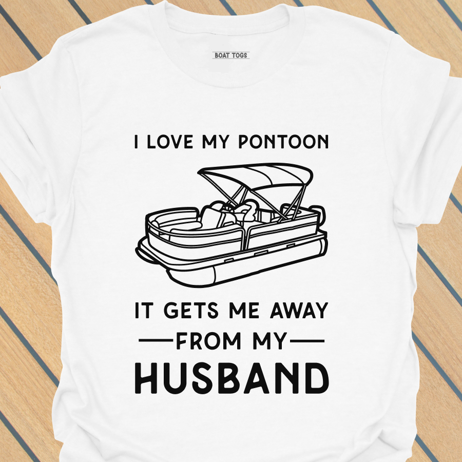 Pontoon gets me away from husband T-shirt