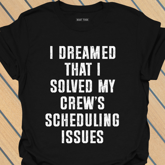 Crew scheduling T-shirt