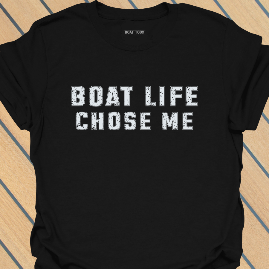 Boat life chose me  T-shirt