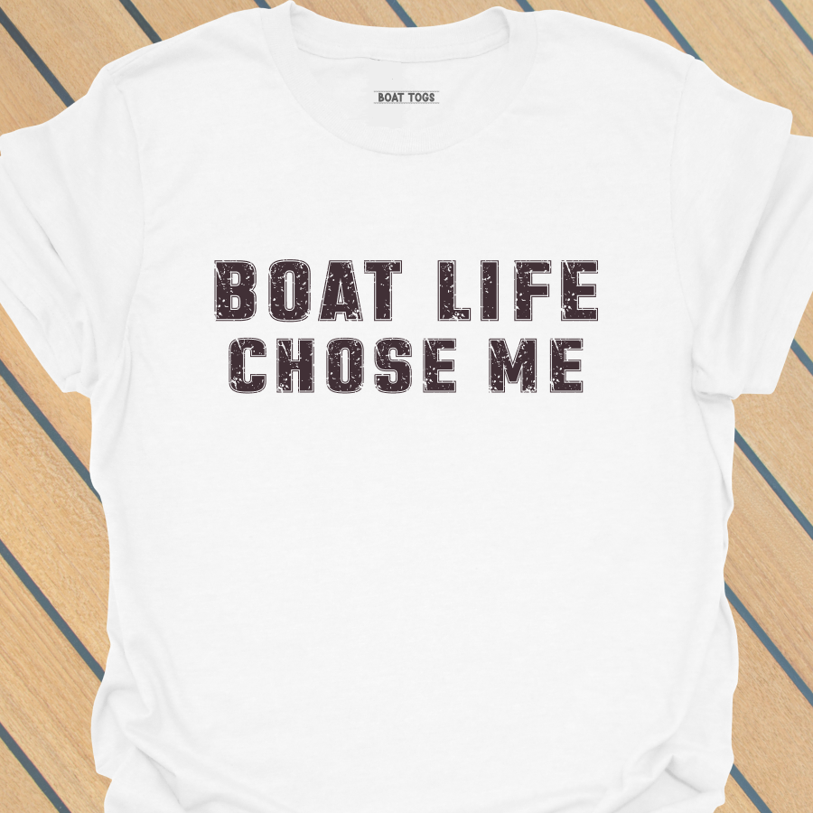Boat life chose me  T-shirt