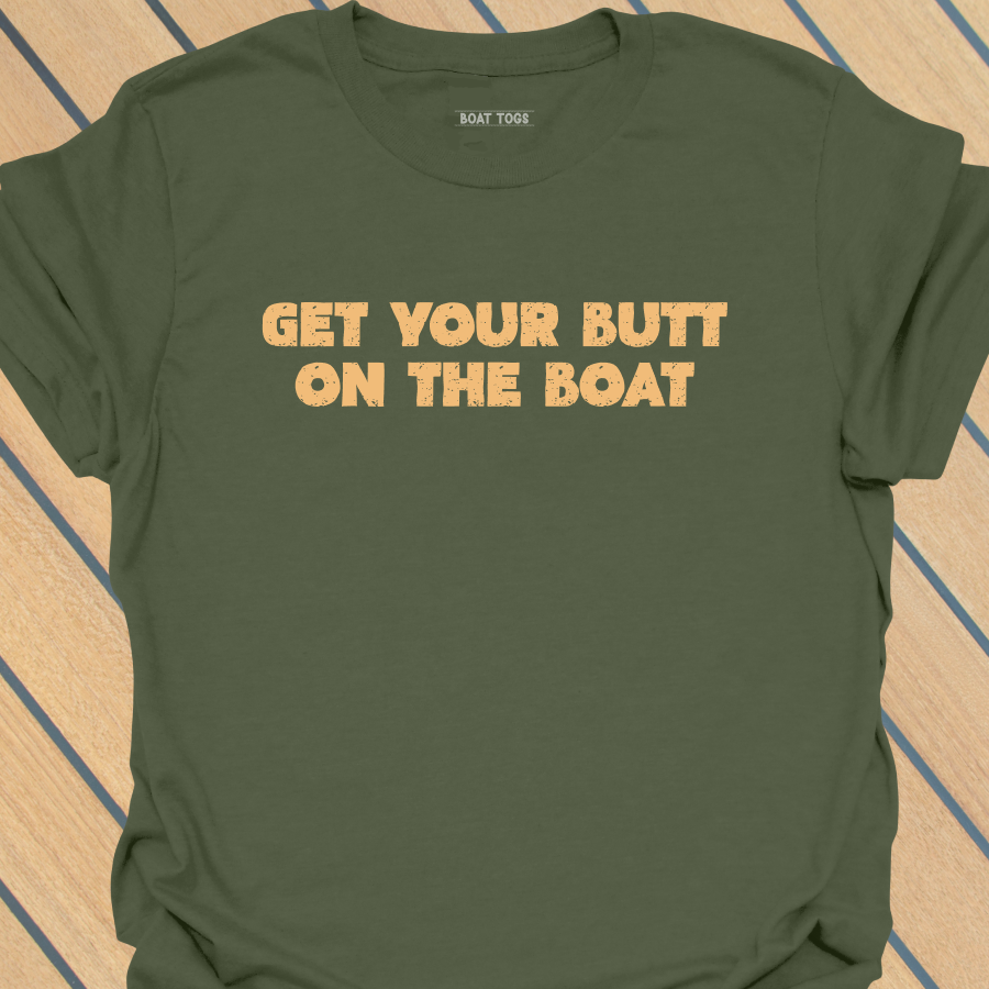 Butt on the boat T-shirt