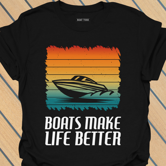 Boats make life better T-shirt