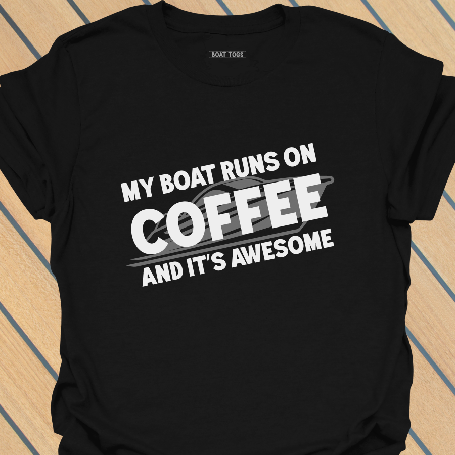Boat runs on coffee T-shirt