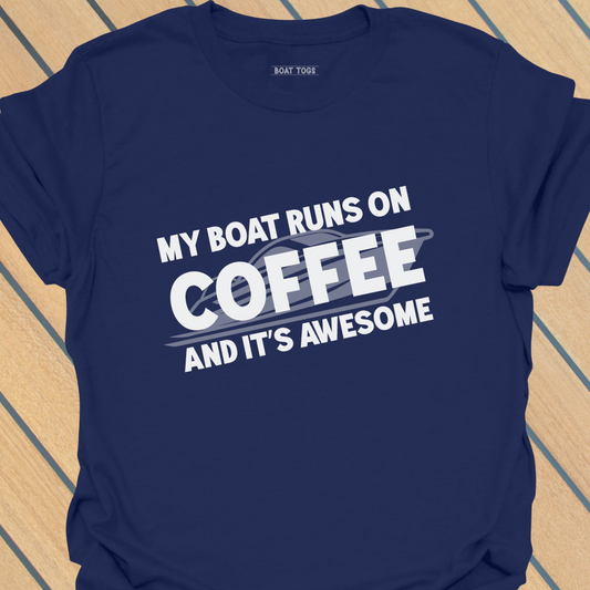 Boat runs on coffee T-shirt