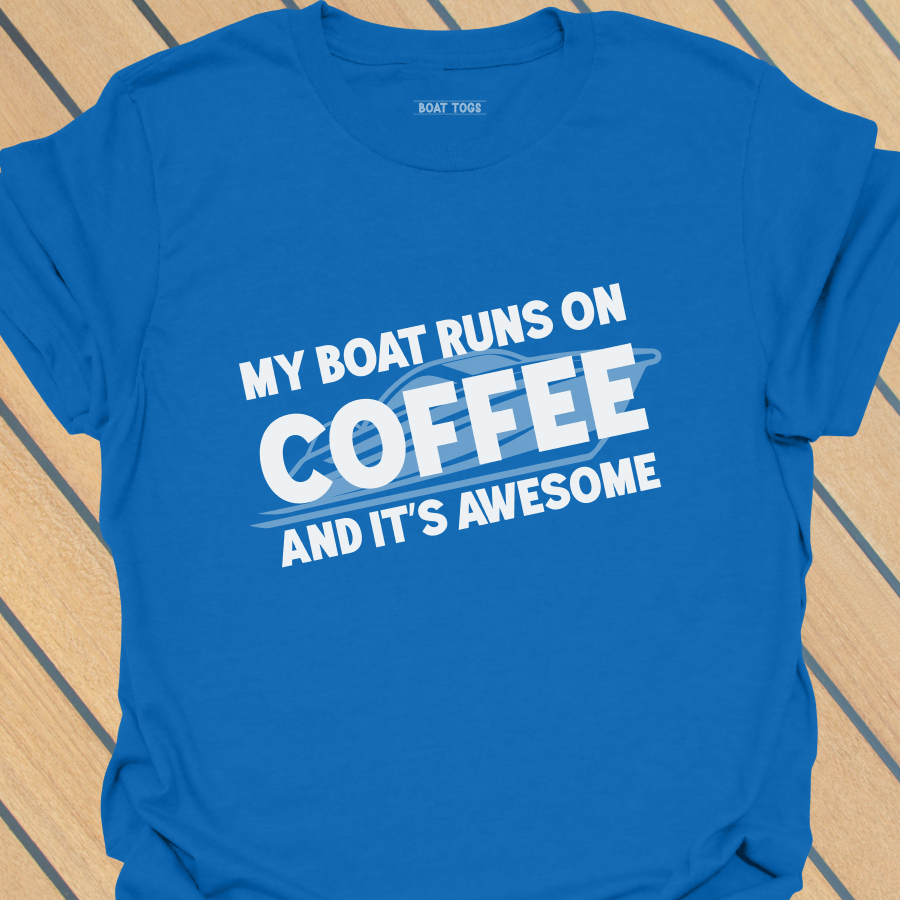 Boat runs on coffee T-shirt