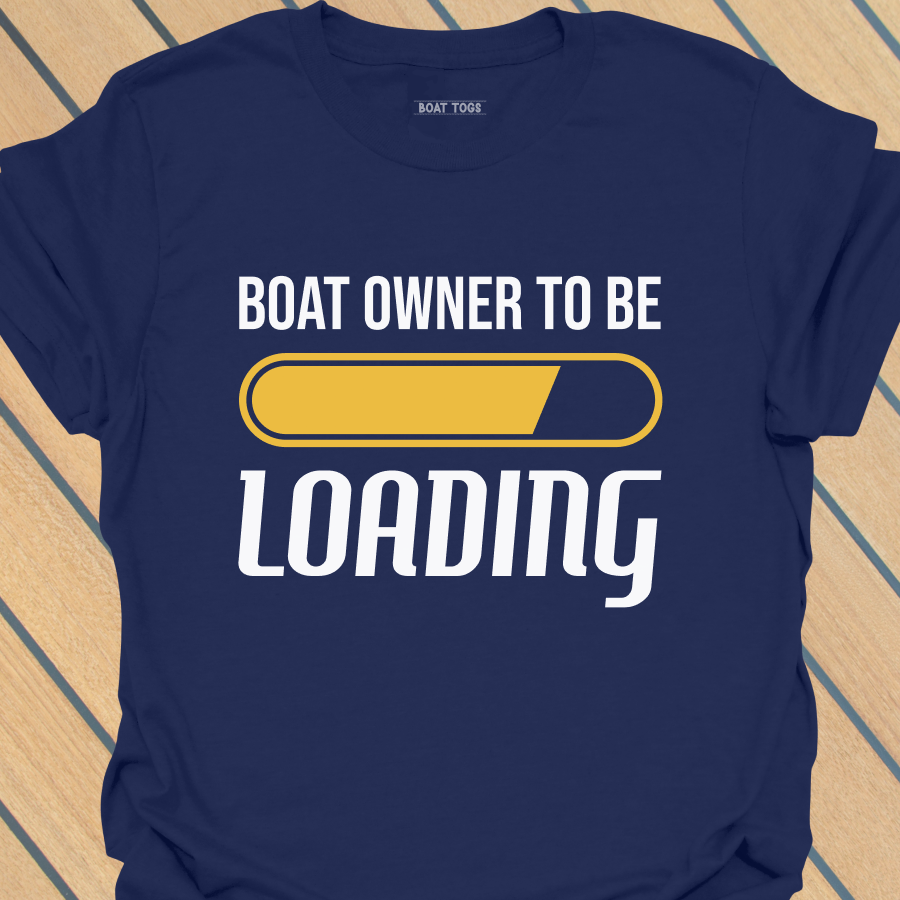 Boat owner to be T-shirt