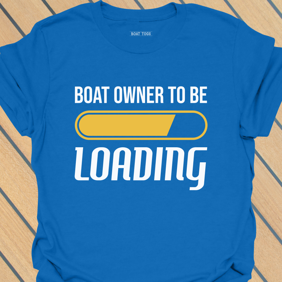 Boat owner to be T-shirt