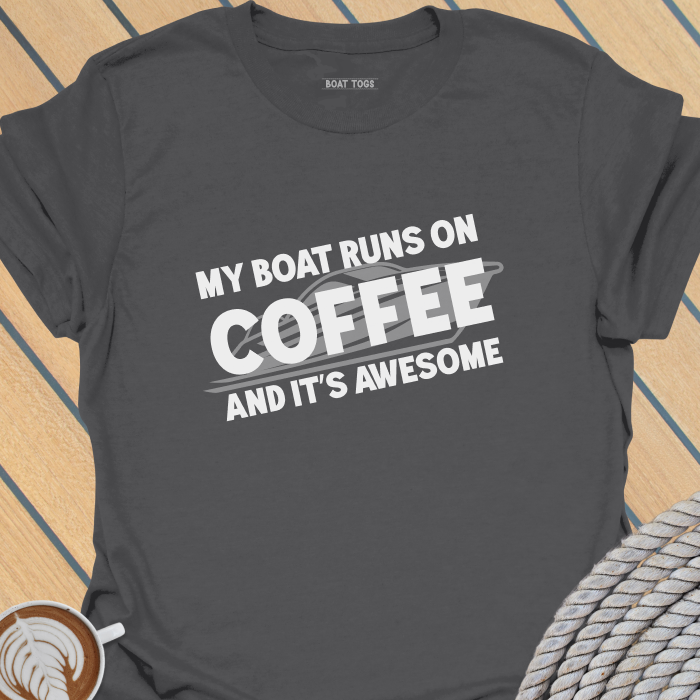 Boat runs on coffee T-shirt