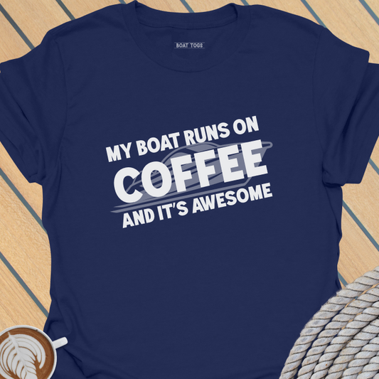 Boat runs on coffee T-shirt