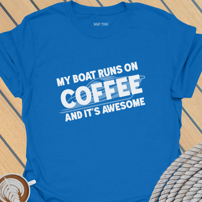 Boat runs on coffee T-shirt