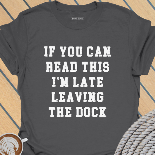 Late leaving dock T-shirt