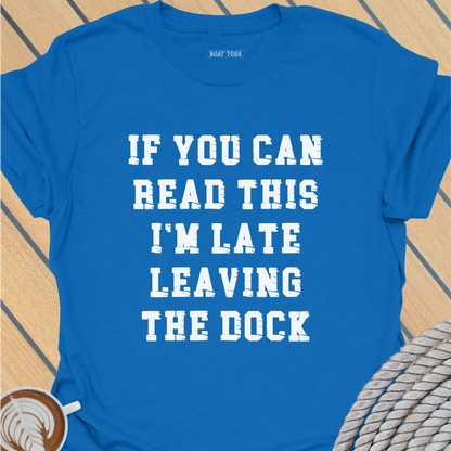 Late leaving dock T-shirt