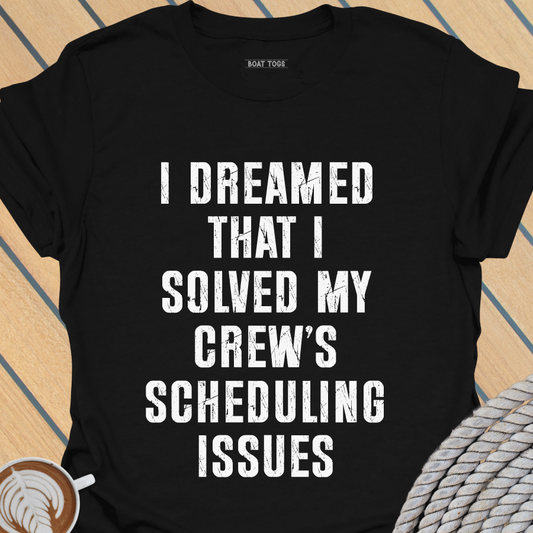 Crew scheduling T-shirt