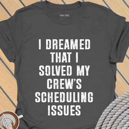 Crew scheduling T-shirt