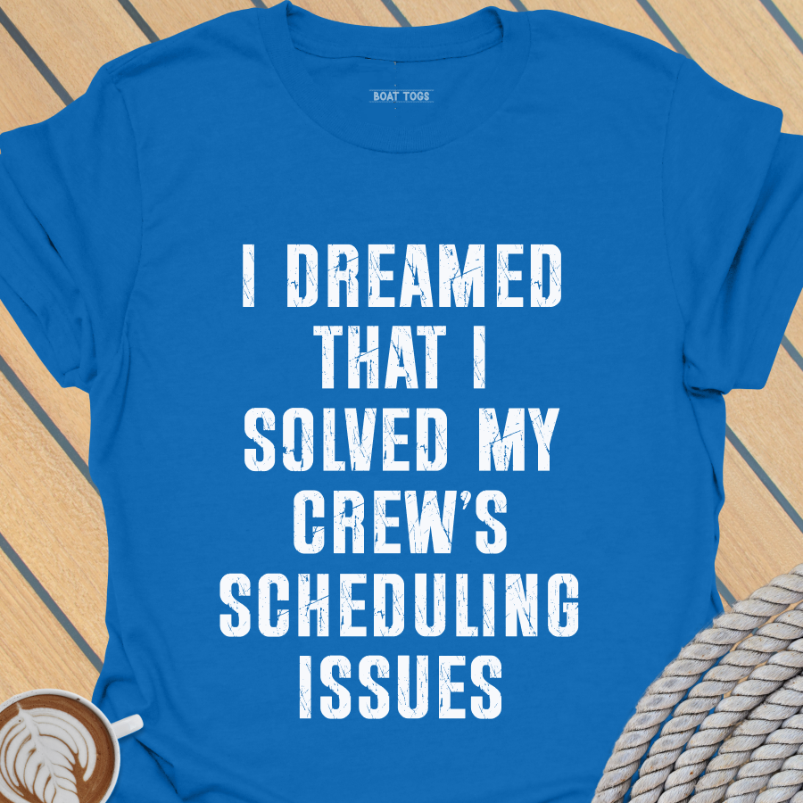 Crew scheduling T-shirt